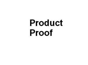 Product Proof